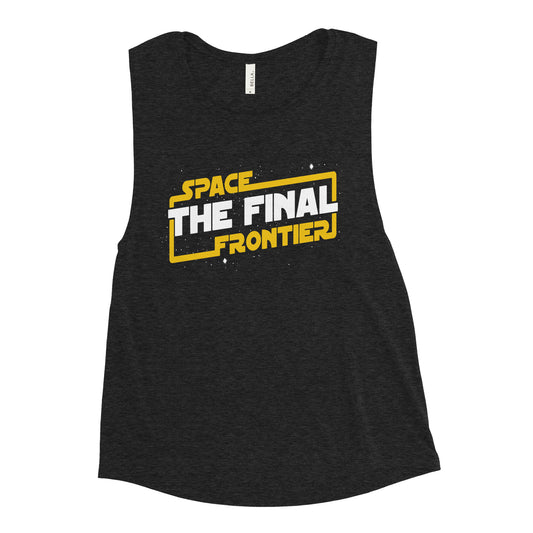 Space The Final Frontier Women's Muscle Tank