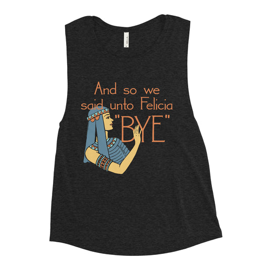 Bye Felicia Women's Muscle Tank