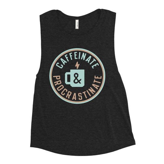 Caffeinate And Procrastinate Women's Muscle Tank