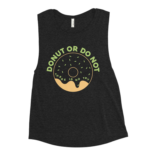 Donut Or Do Not Women's Muscle Tank