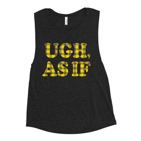 Ugh, As If Women's Muscle Tank