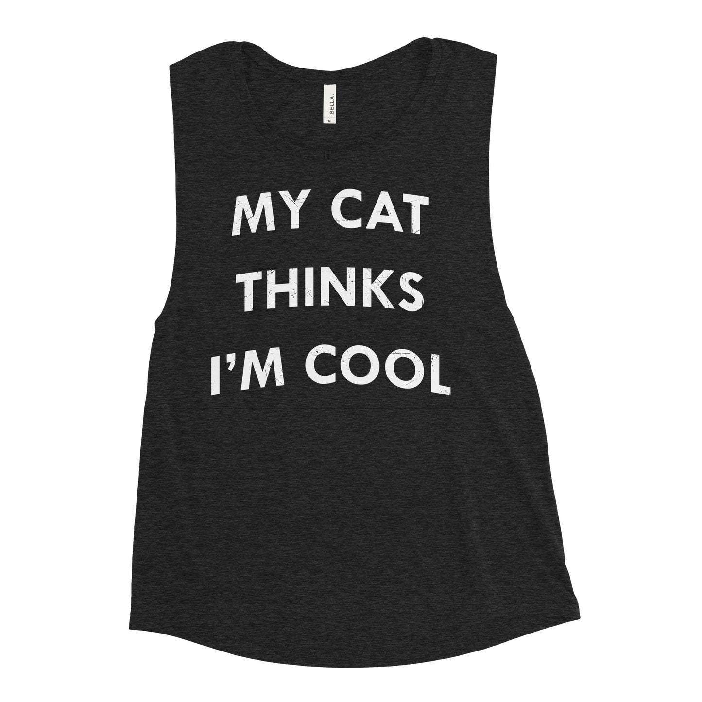 My Cat Thinks I'm Cool Women's Muscle Tank