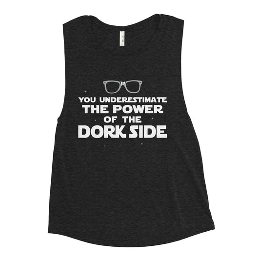 The Power Of The Dork Side Women's Muscle Tank