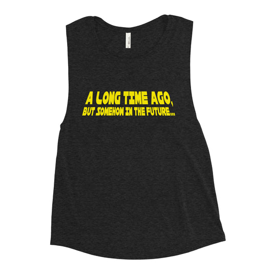 A Long Time Ago, But Somehow In The Future Women's Muscle Tank