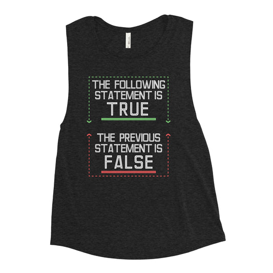 The Following Statement Is True Women's Muscle Tank