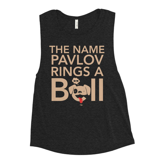 The Name Pavlov Rings A Bell Women's Muscle Tank