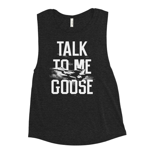 Talk To Me Goose Women's Muscle Tank