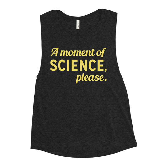 A Moment of Science, Please Women's Muscle Tank