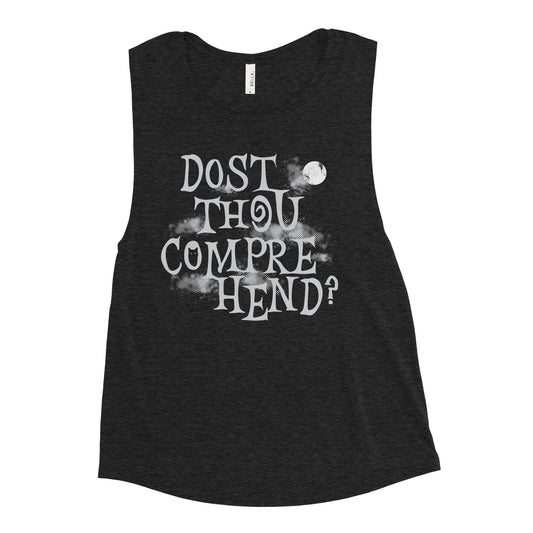 Dost Thou Comprehend? Women's Muscle Tank