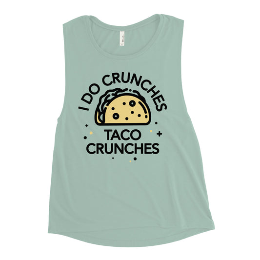 I Do Crunches Taco Crunches Women's Muscle Tank