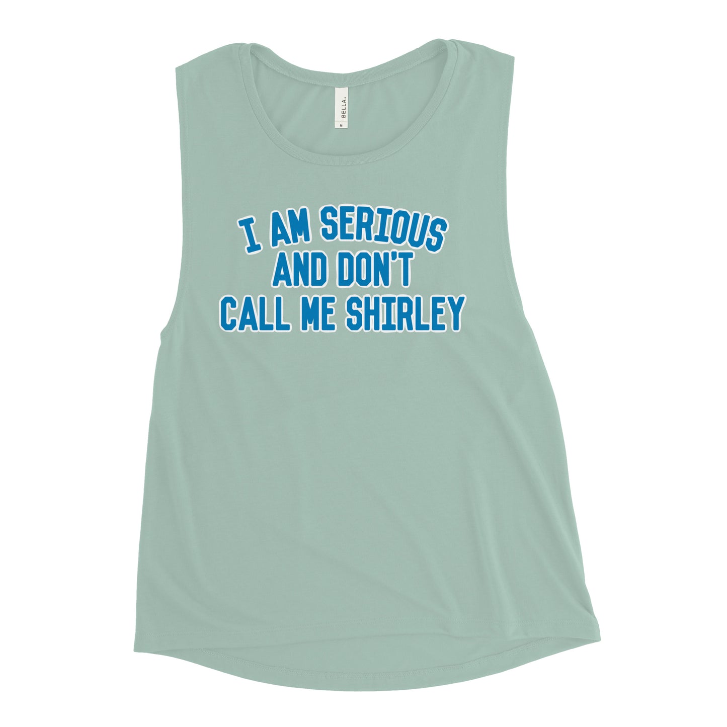 I Am Serious, And Don't Call Me Shirley Women's Muscle Tank