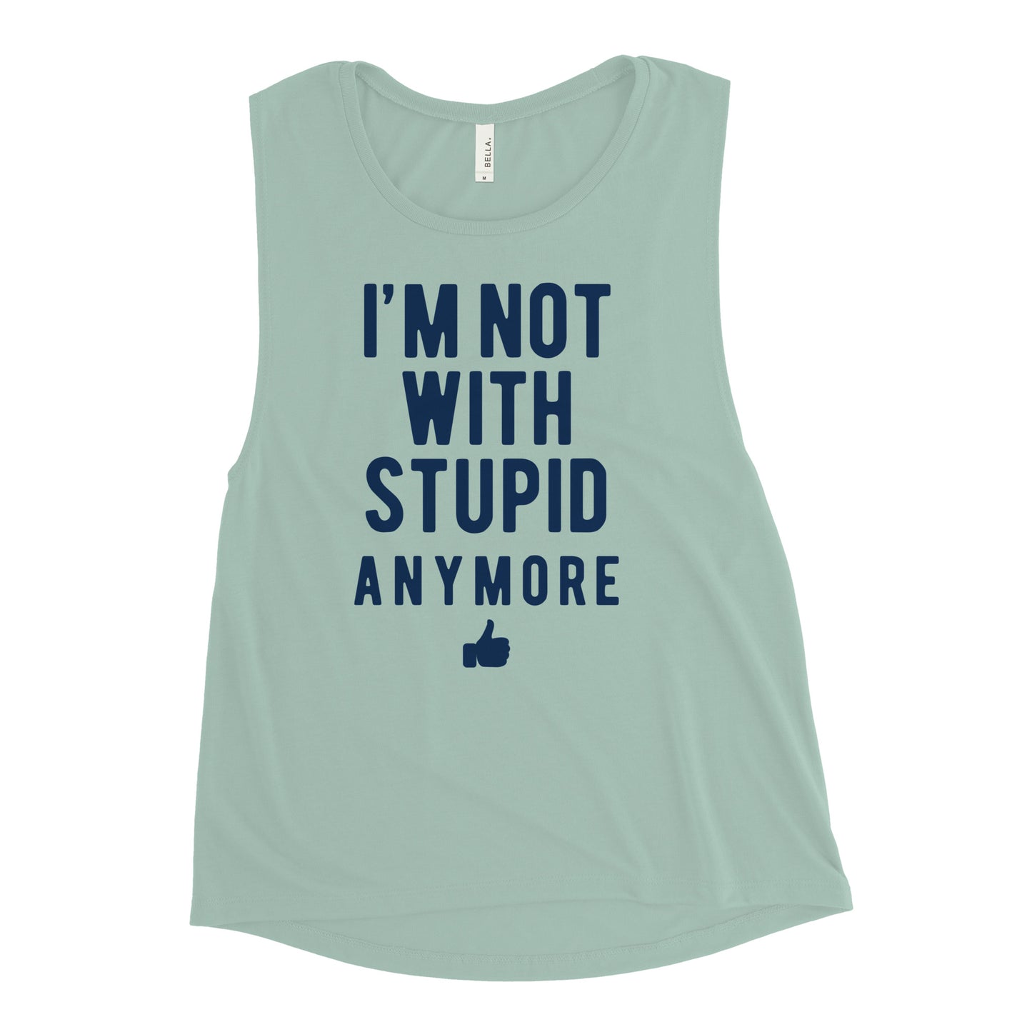 I'm Not With Stupid Anymore Women's Muscle Tank