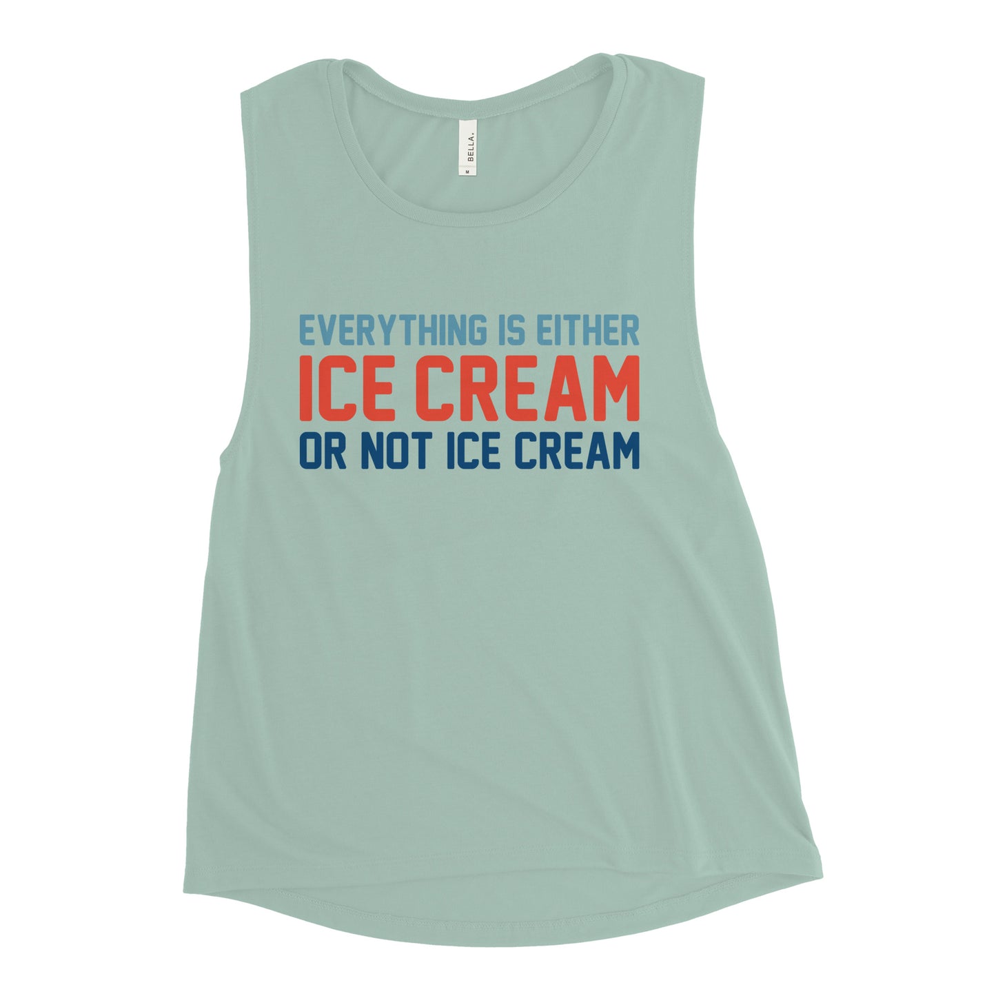 Everything Is Ice Cream Or Not Ice Cream Women's Muscle Tank