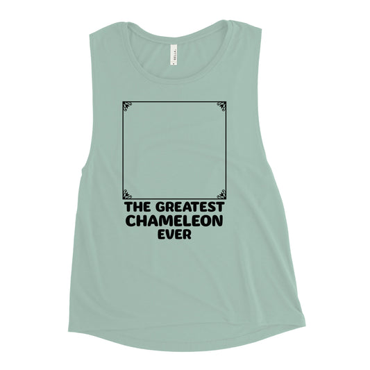 The Greatest Chameleon Ever Women's Muscle Tank