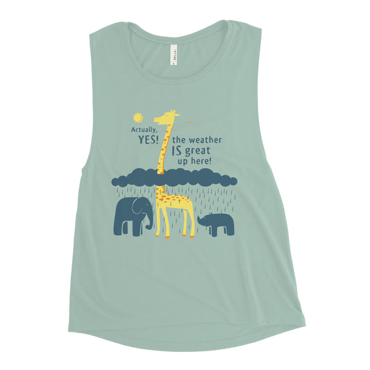 The Weather Is Great Up Here! Women's Muscle Tank