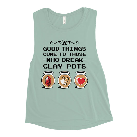 Good Things Come To Those Who Break Clay Pots Women's Muscle Tank