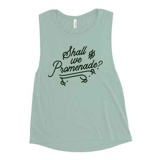 Shall We Promenade? Women's Muscle Tank