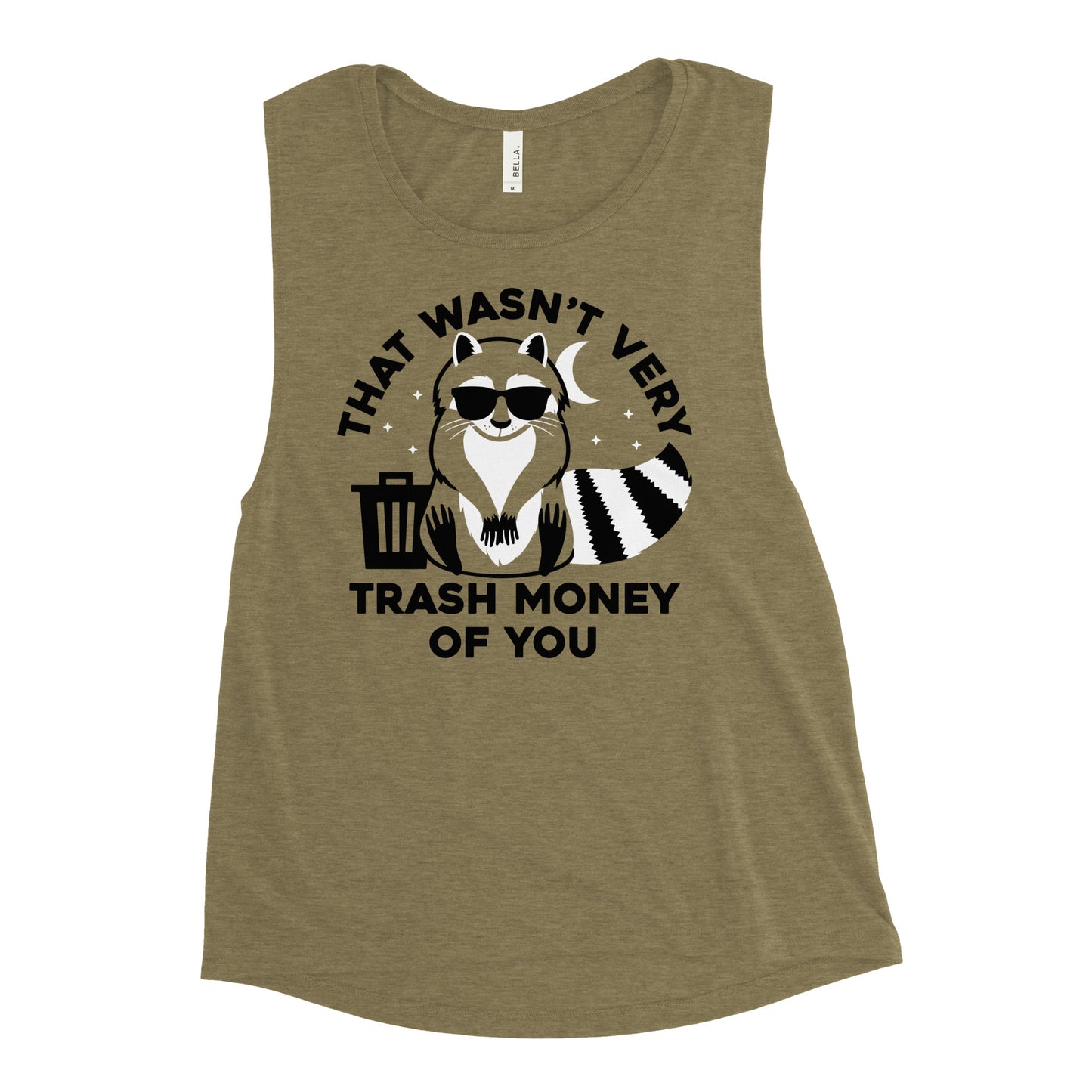 That Wasn't Very Trash Money Of You Women's Muscle Tank