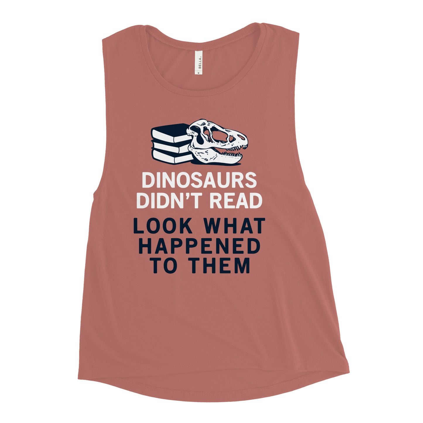 Dinosaurs Didn't Read Women's Muscle Tank