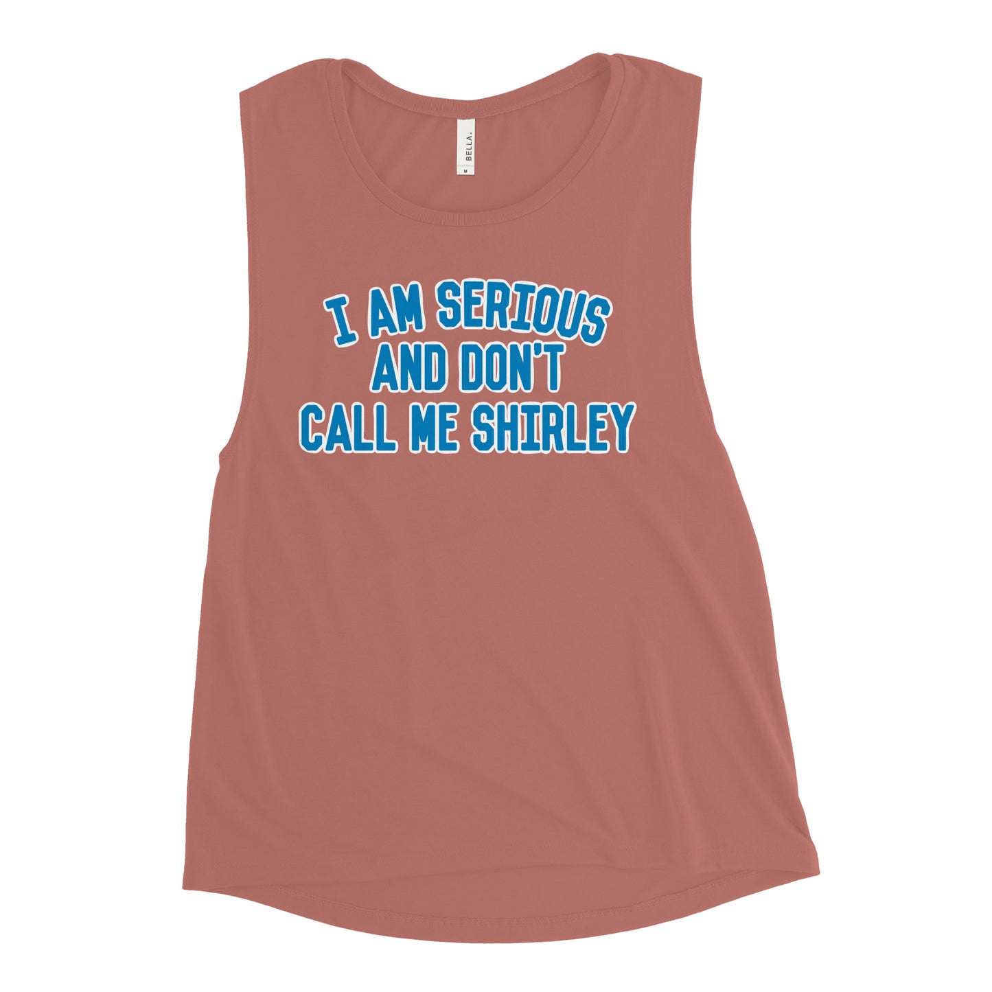 I Am Serious, And Don't Call Me Shirley Women's Muscle Tank