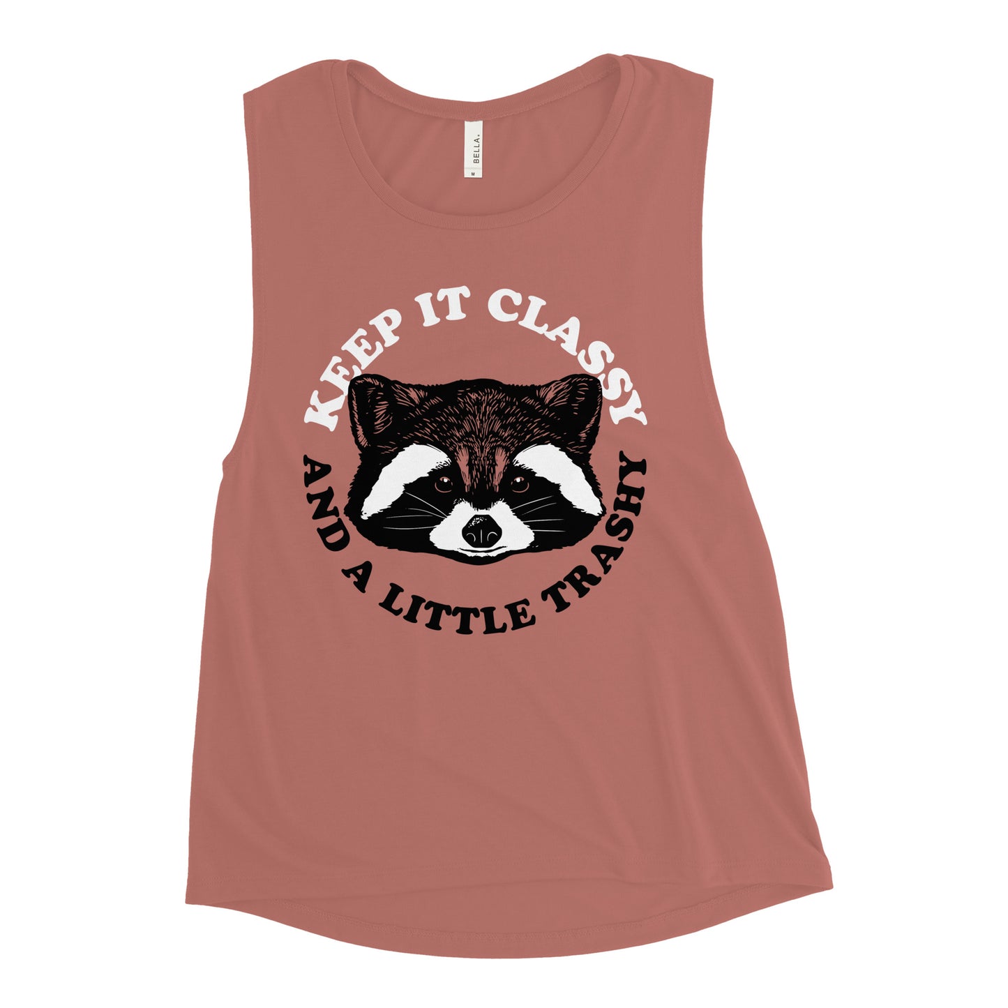 Keep It Classy And A Little Trashy Women's Muscle Tank