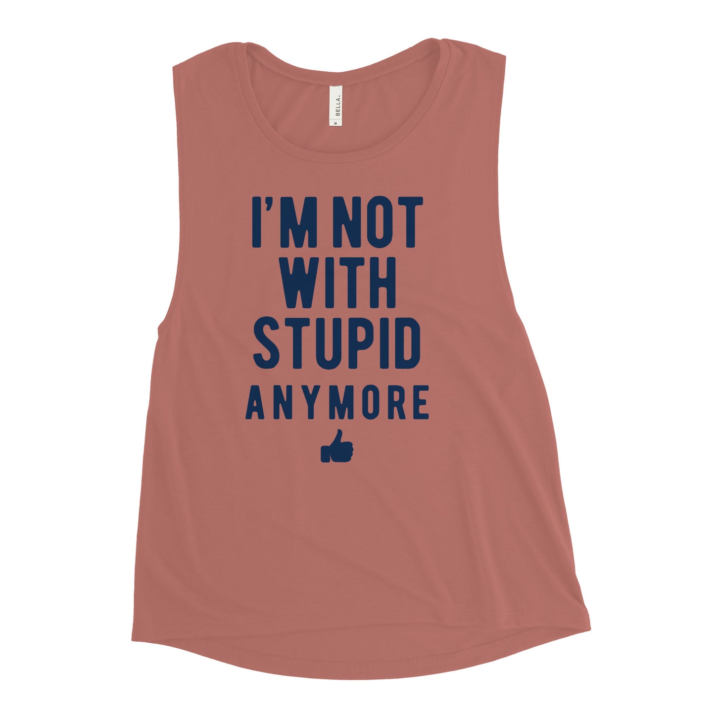 I'm Not With Stupid Anymore Women's Muscle Tank