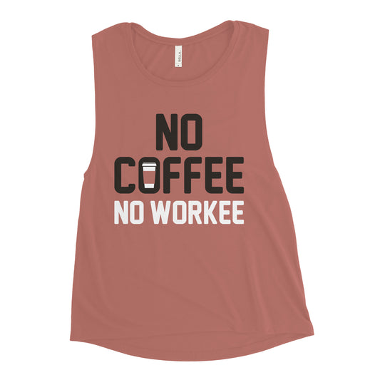 No Coffee No Workee Women's Muscle Tank