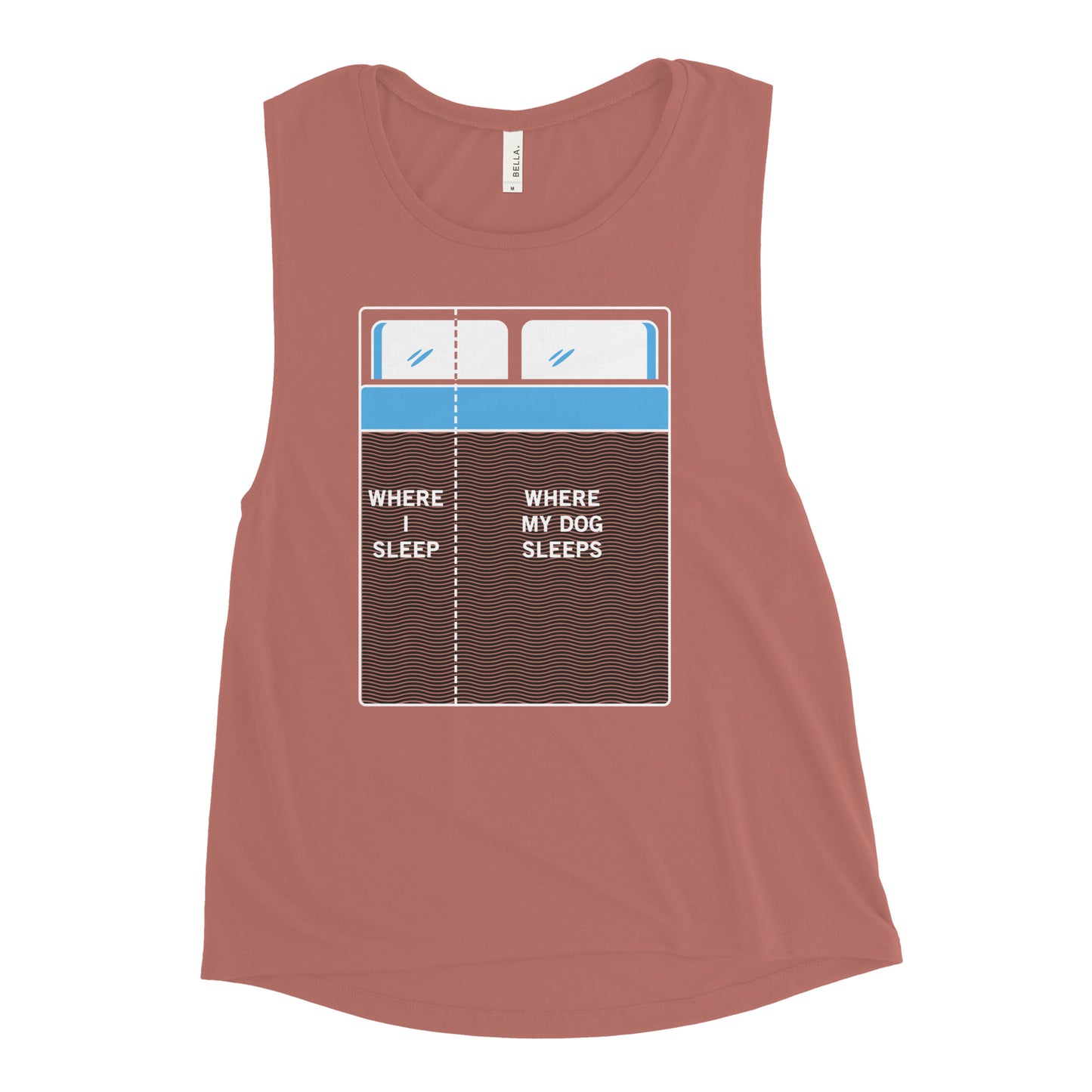 Where I Sleep, Where My Dog Sleeps Women's Muscle Tank