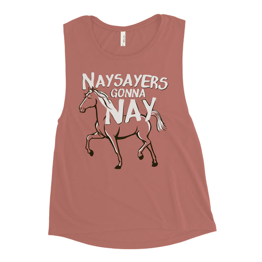 Nay Sayers Gonna Nay Women's Muscle Tank