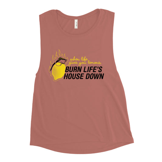 Burn Life's House Down Women's Muscle Tank