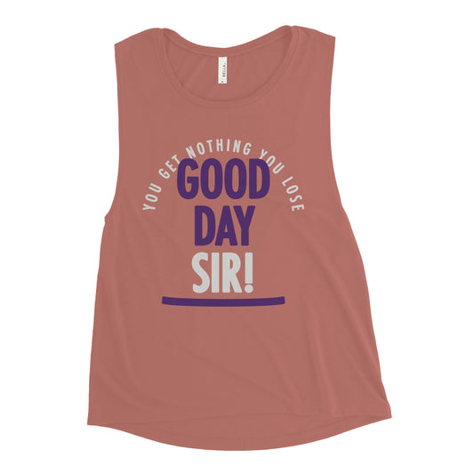 Good Day Sir! Women's Muscle Tank