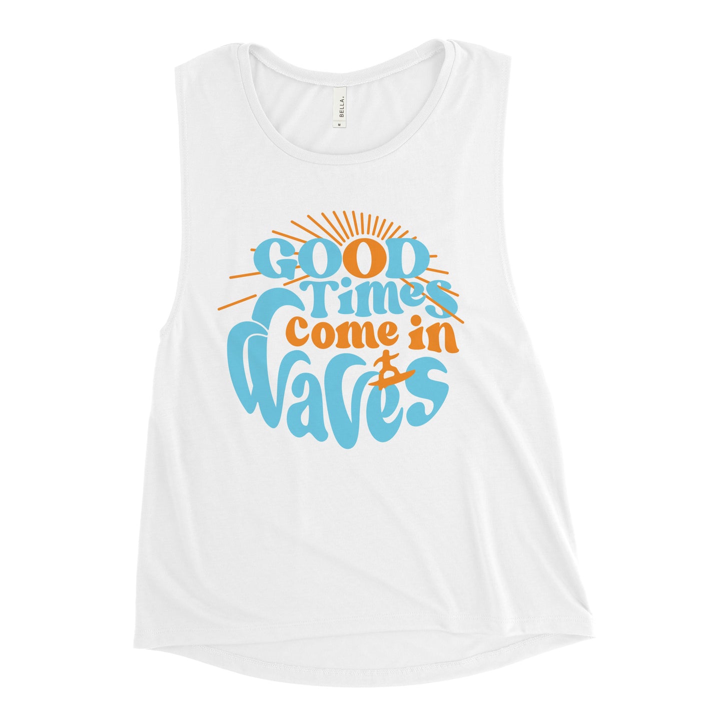 Good Times Come In Waves Women's Muscle Tank