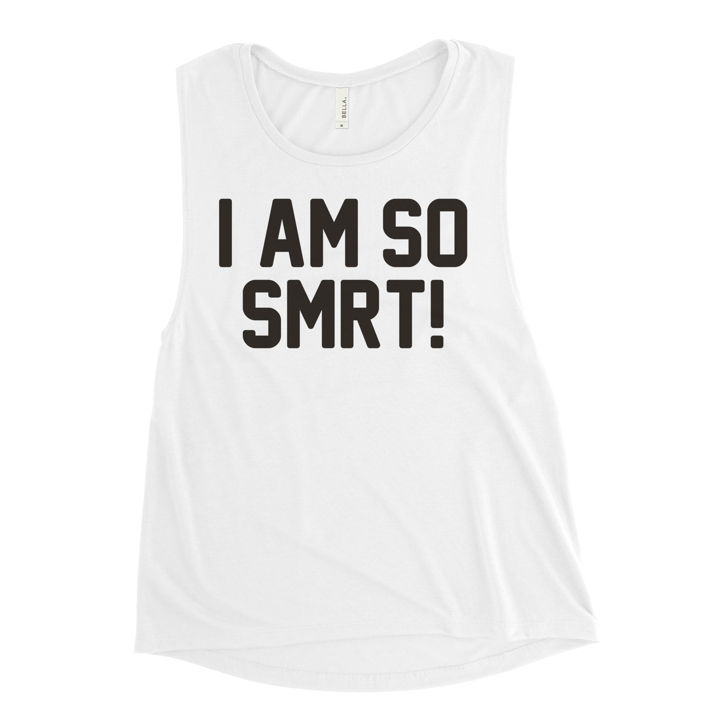 I Am So Smrt Women's Muscle Tank