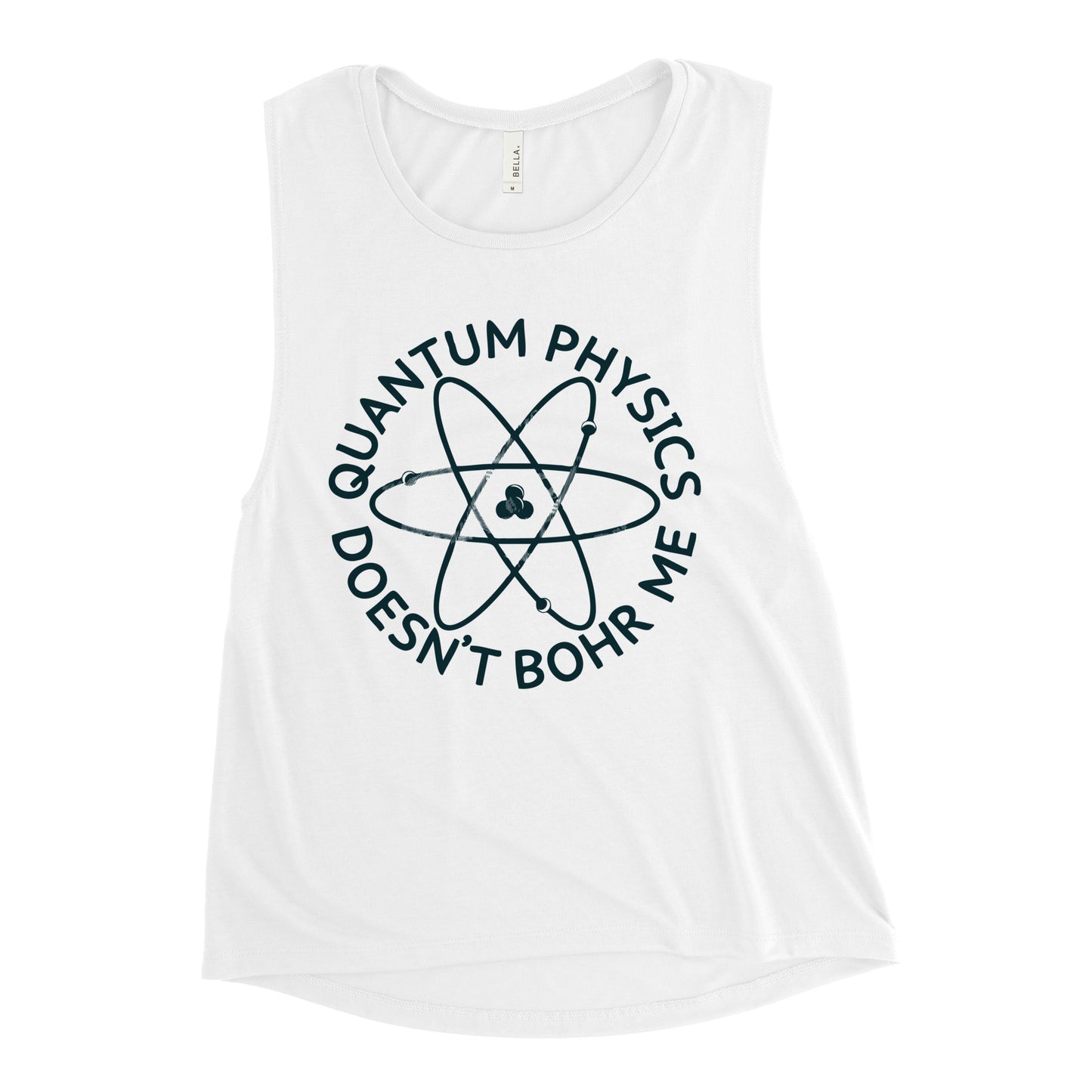 Quantum Physics Doesn't Bohr Me Women's Muscle Tank