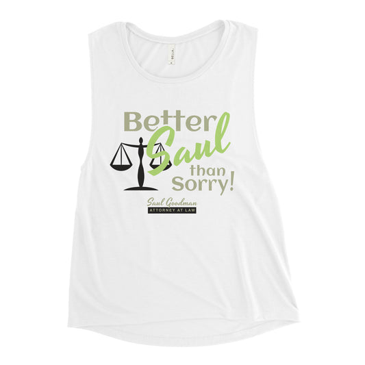 Better Saul Than Sorry! Women's Muscle Tank