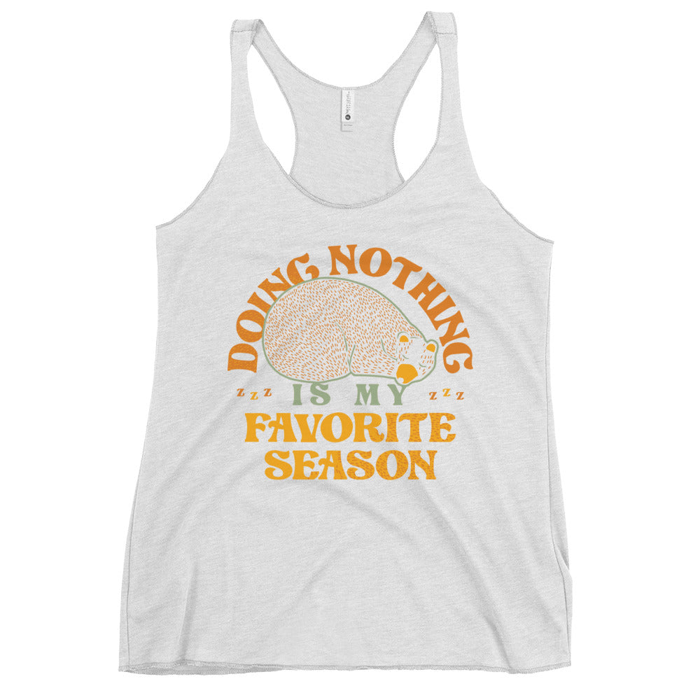 Doing Nothing Is My Favorite Season Women's Racerback Tank