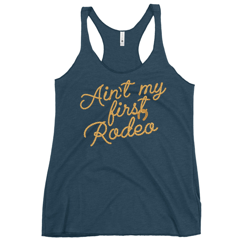 Ain't My First Rodeo Women's Racerback Tank