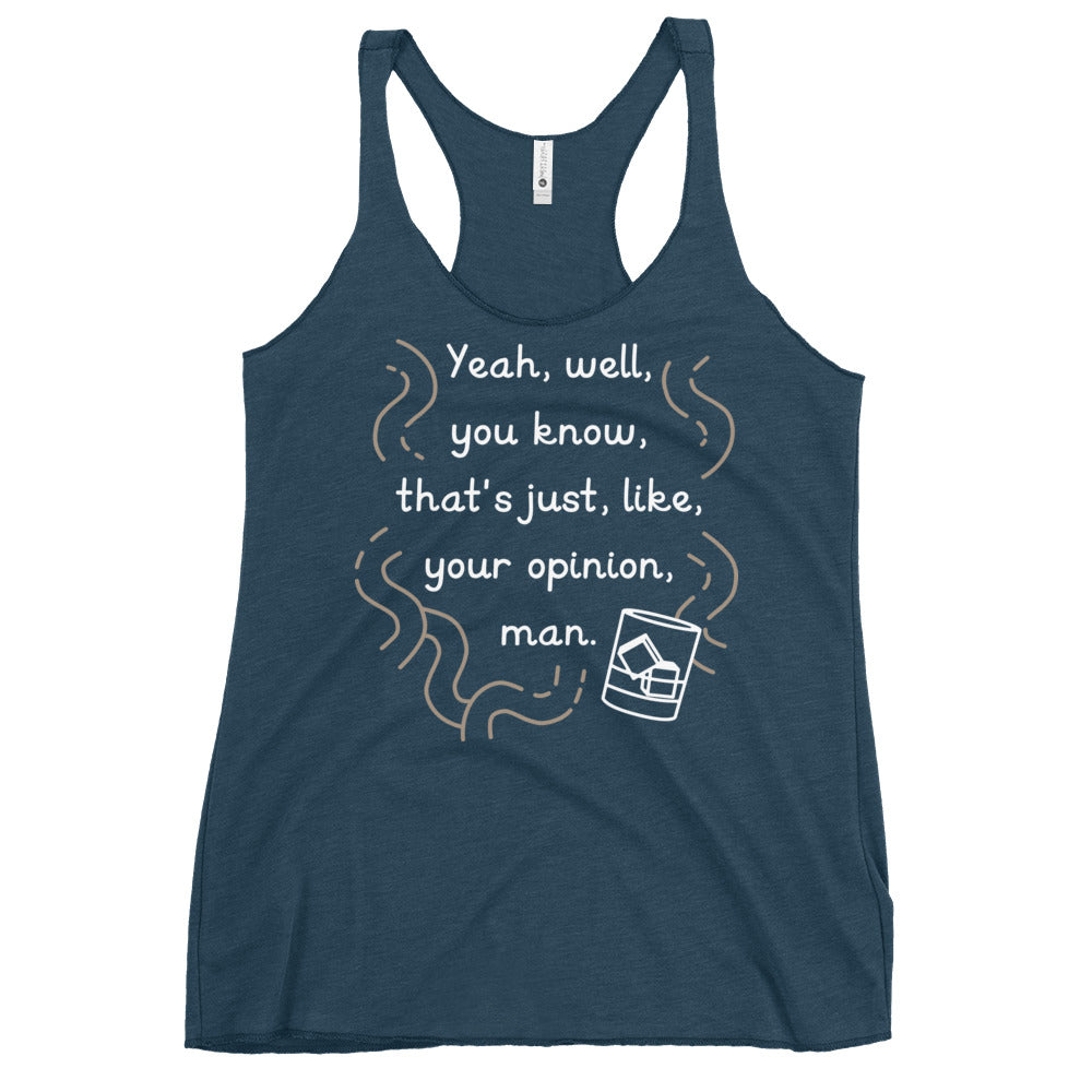 Your Opinion, Man Women's Racerback Tank