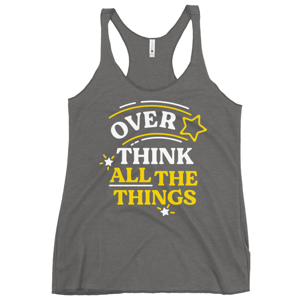 Over Think All The Things Women's Racerback Tank