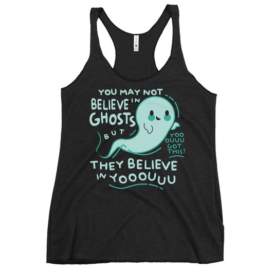 You May Not Believe In Ghosts Women's Racerback Tank