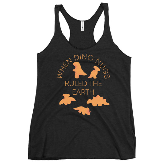 When Dino Nugs Ruled The Earth Women's Racerback Tank