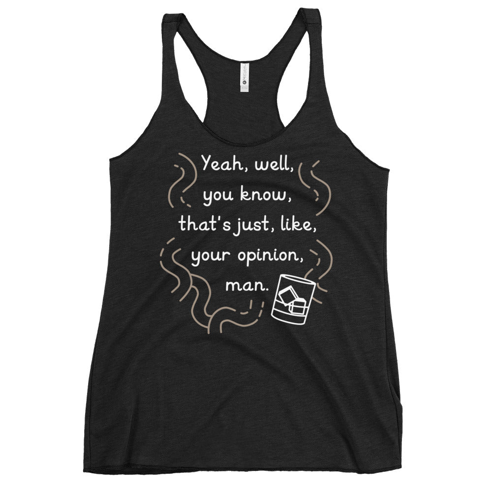 Your Opinion, Man Women's Racerback Tank