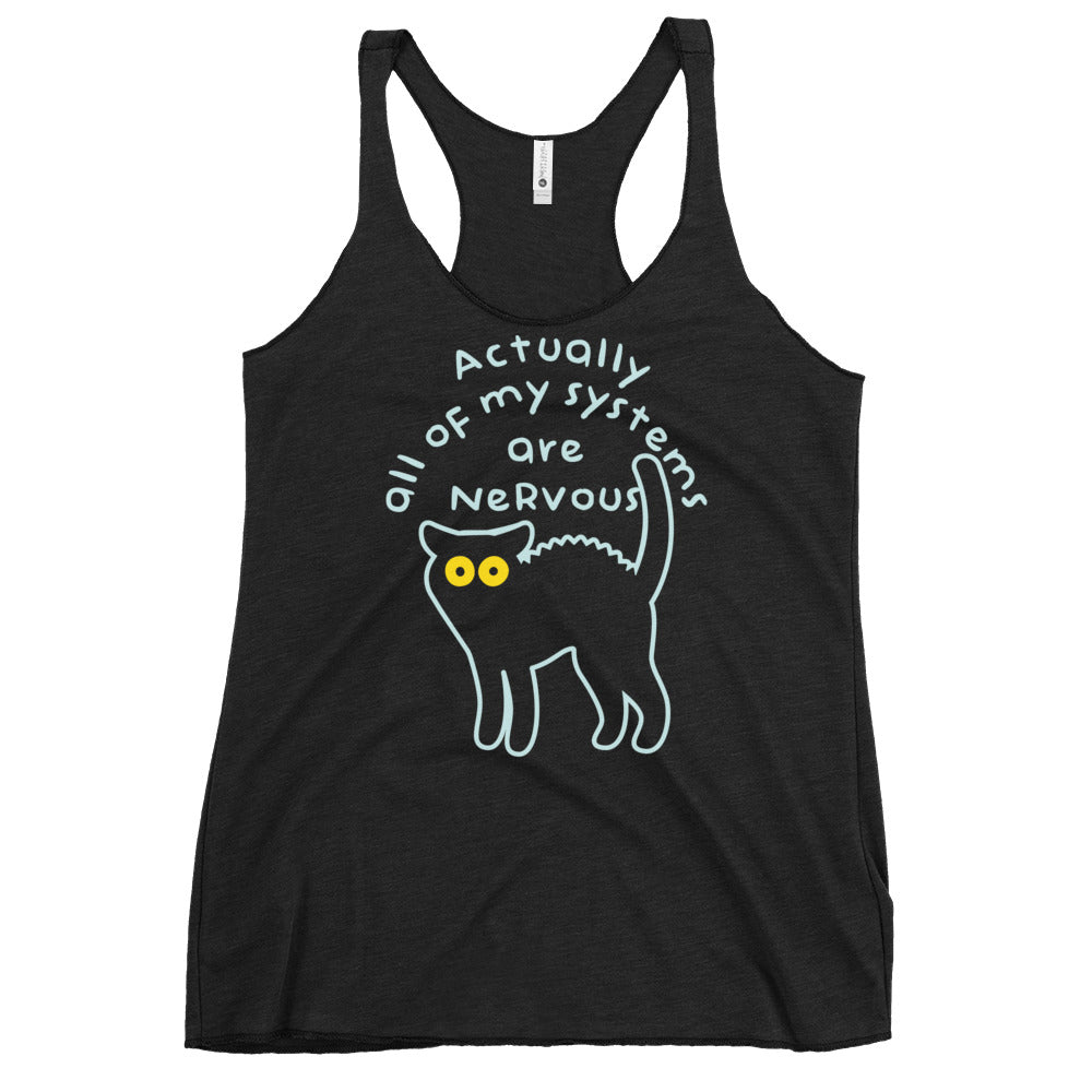 Actually All Of My Systems Are Nervous Women's Racerback Tank