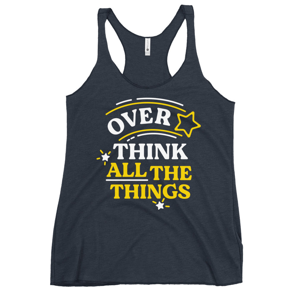 Over Think All The Things Women's Racerback Tank