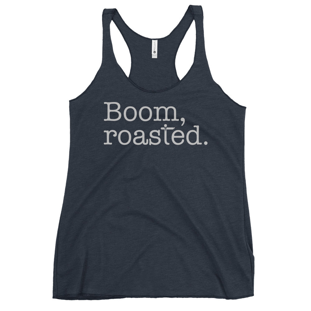 Boom, Roasted Women's Racerback Tank