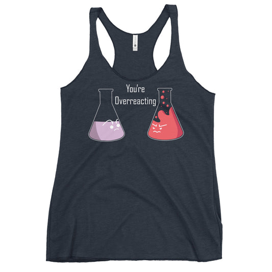 You're Overreacting Women's Racerback Tank