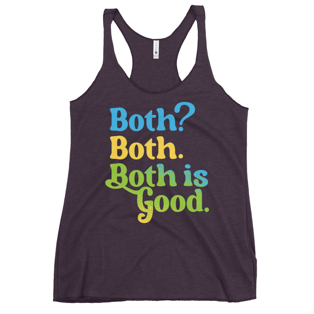 Both? Both. Both Is Good. Women's Racerback Tank