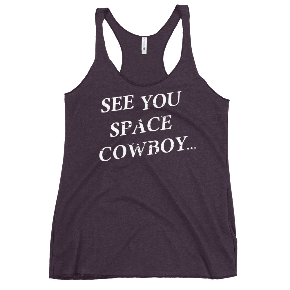 See You Space Cowboy Women's Racerback Tank