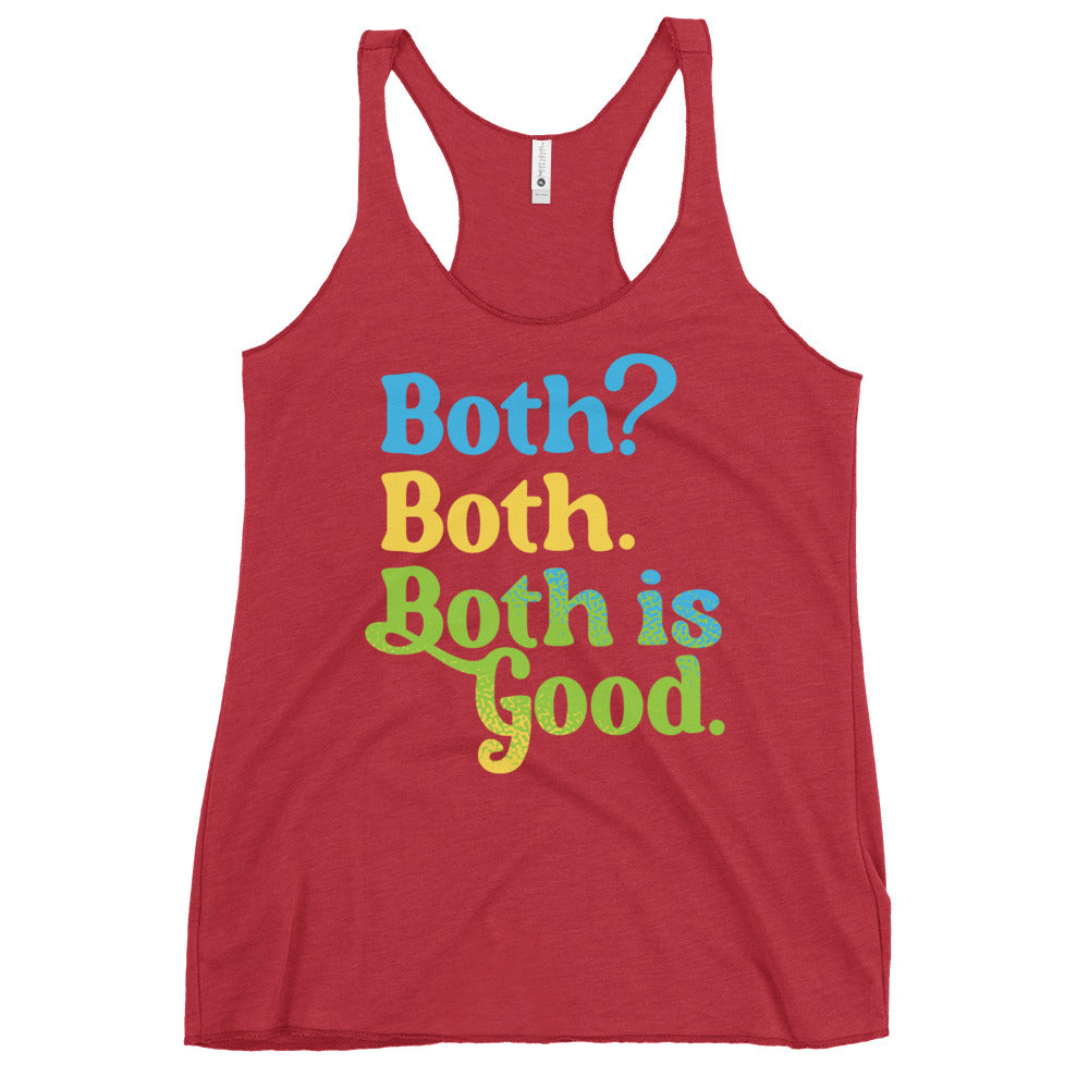 Both? Both. Both Is Good. Women's Racerback Tank