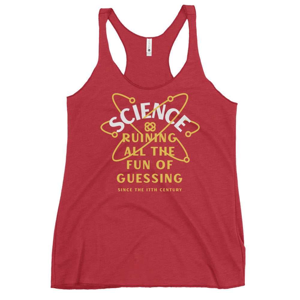 Science Ruining All The Fun Of Guessing Women's Racerback Tank